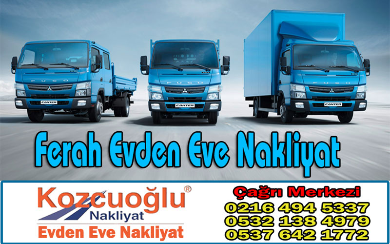Ferah Evden Eve Nakliyat - Kozcuoğlu İstanbul Ferah Nakliyat Firması